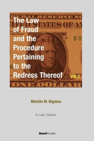 Kniha Law of Fraud and the Procedure Pertaining to the Redress Thereof Melville Madison Bigelow