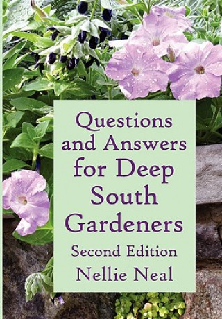 Książka Questions and Answers for Deep South Gardeners, Second Edition Nellie Neal