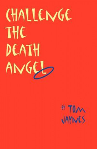 Buch Challenge the Death Angel Thomas E. Jaynes