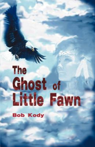 Knjiga Ghost of Little Fawn Bob Kody