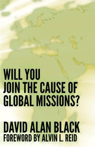 Książka Will You Join the Cause of Global Missions? David Alan Black