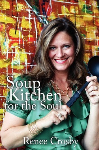 Książka Soup Kitchen for the Soul Renee Crosby