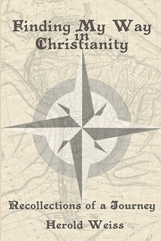 Kniha Finding My Way in Christianity Herold Weiss