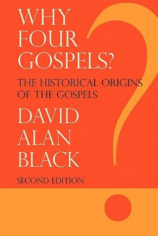 Carte Why Four Gospels? David Alan Black