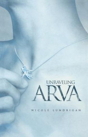 Buch Unraveling Arva Nicole Lundrigan