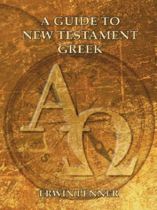 Könyv Guide to New Testament Greek Erwin Penner