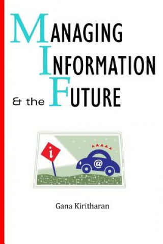 Kniha Managing Information and the Future Gana Kiritharan