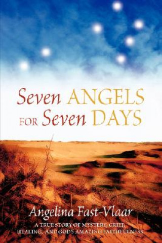 Könyv Seven Angels for Seven Days Angelina Fast-Vlaar