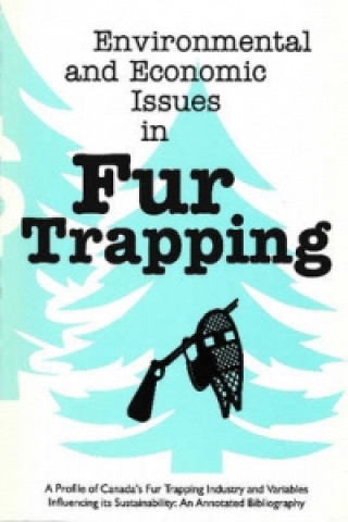 Könyv Environmental and Economic Issues in Fur Trapping Marc G. Stevenson