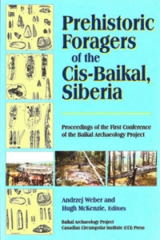 Könyv Prehistoric Foragers of the CIS-Baikal, Siberia ANDRZEJ W. WEBER