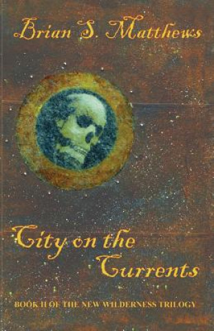 Knjiga City on the Currents Brian S Matthews