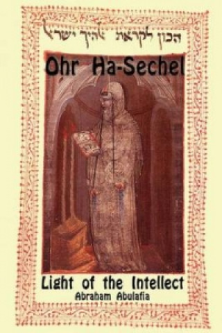 Książka Ohr Ha-Sechel - Light of the Intellect Abraham Abulafia