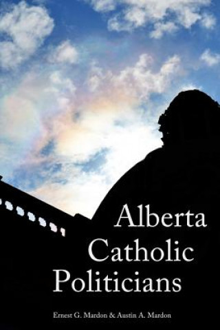 Book Alberta Catholic Politicians Austin Mardon