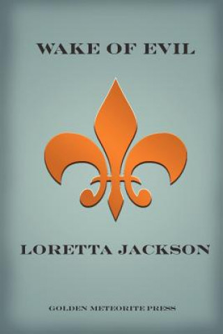 Könyv Wake of Evil Loretta Jackson