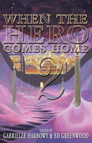 Könyv When the Hero Comes Home Ed Greenwood