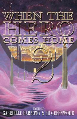 Knjiga When the Hero Comes Home Ed Greenwood