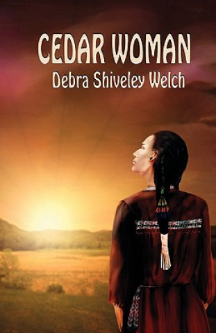 Książka Cedar Woman Debra Siveley Welch