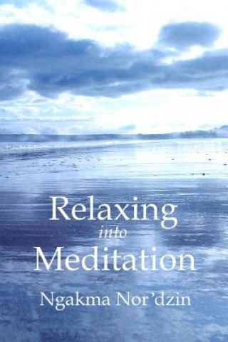 Book Relaxing into Meditation Nor'Dzin Ngakma