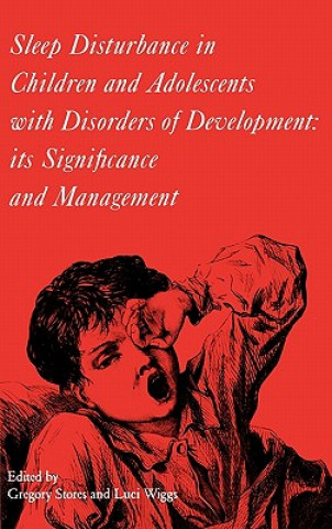 Książka Sleep Disturbance in Children and Adolescents with Disorders of Development Luci Wiggs