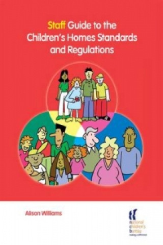 Książka Staff Guide to the Children's Homes Standards and Regulations A. William