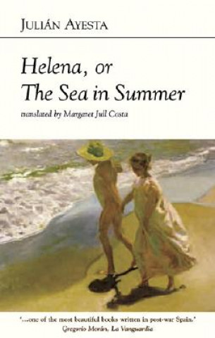 Kniha Helena, or the Sea in Summer Julian Ayesta