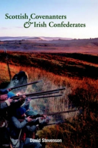 Kniha Scottish Covenantors and Irish Confederates David Stevenson