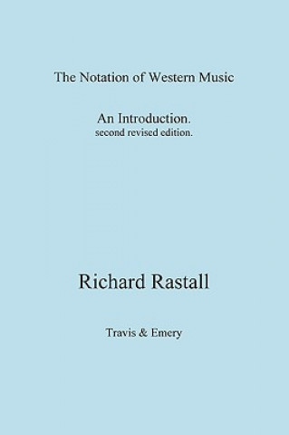 Könyv Notation of Western Music: An Introduction Richard Rastall
