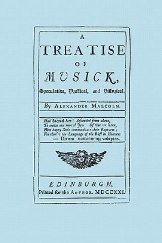 Książka Treatise of Musick: Speculative, Practical and Historical Alexander Malcolm