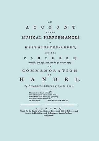 Carte Account of the Musical Performances in Westminster Abbey and the Pantheon May 26th, 27th, 29th and June 3rd and 5th, 1784 in Commemoration of Handel. Charles Burney
