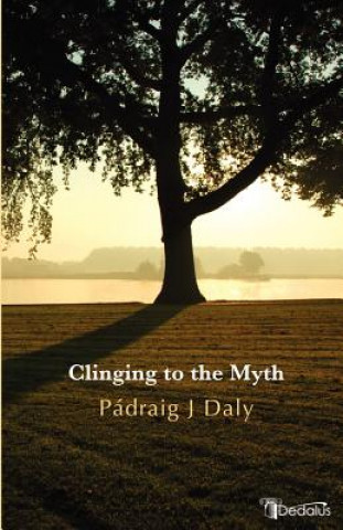 Könyv Clinging to the Myth Daly
