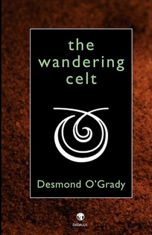 Knjiga Wandering Celt Desmond O'Grady