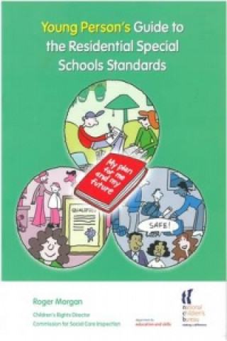 Kniha Young Person's Guide to the Residential Special Schools Standards Roger Morgan