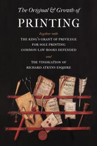 Könyv Original and Growth of Printing Richard Atkyns