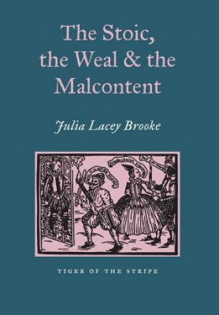 Książka Stoic, The Weal & The Malcontent Julia Lacey Brooke