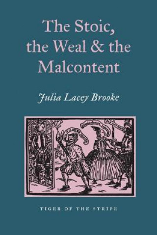 Kniha Stoic, The Weal & The Malcontent Julia Lacey Brooke