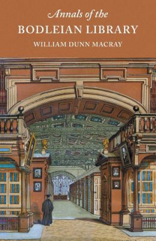Könyv Annals of the Bodleian Library William Dunn Macray