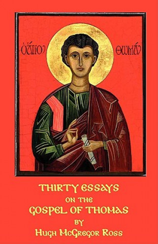 Kniha Thirty Essays on the Gospel of Thomas Hugh McGregor Ross