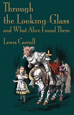 Книга Through the Looking-Glass and What Alice Found There Lewis Carroll