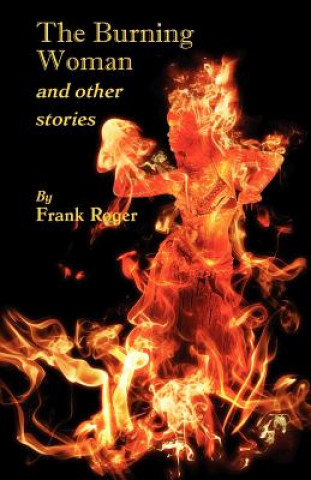 Kniha Burning Woman and Other Stories Frank Roger