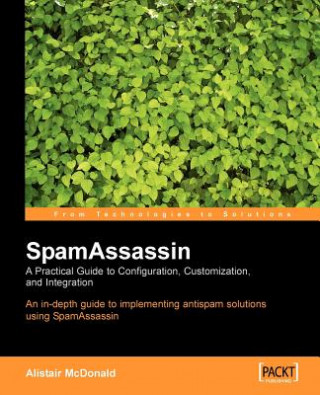 Könyv SpamAssassin: A practical guide to integration and configuration Alistair McDonald