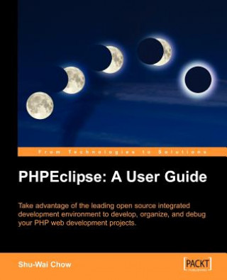 Könyv PHPEclipse: A User Guide Shu-Wai Chow