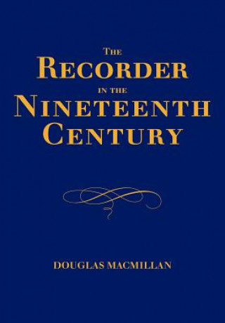 Carte Recorder in the Nineteenth Century Douglas Macmillan