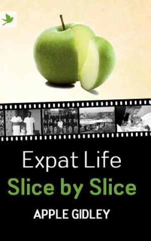 Book Expat Life Slice by Slice Apple Gidley