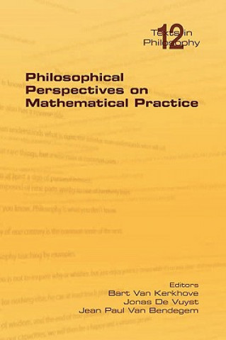 Knjiga Philosophical Perspectives on Mathematical Practice Bart Van Kerkove