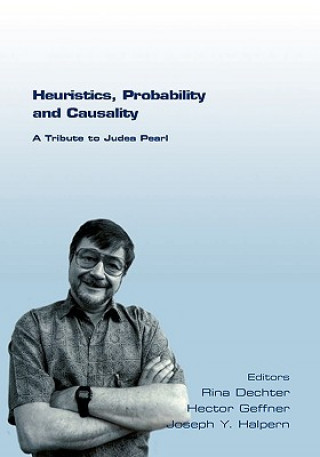 Kniha Heuristics, Probability and Causality. A Tribute to Judea Pearl Rina Dechter