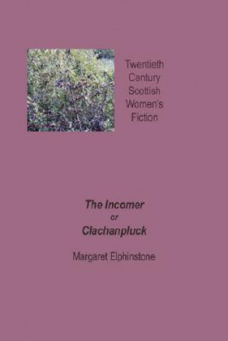 Книга Incomer or Clachanpluck Margaret Elphinstone