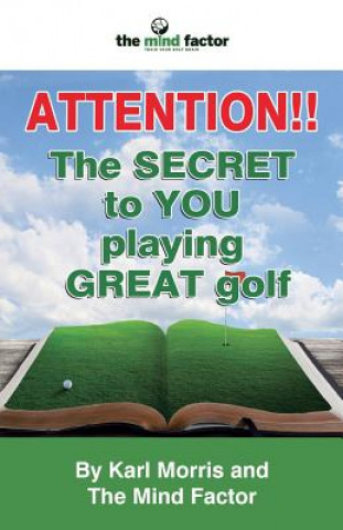 Livre Attention!! the Secret to You Playing Great Golf Karl Morris