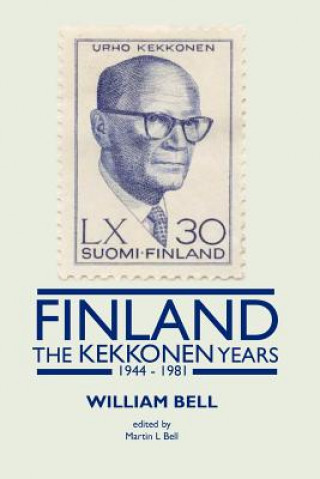 Kniha Finland - The Kekkonen Years William Bell