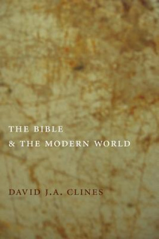 Könyv Bible and the Modern World David J. A. Clines