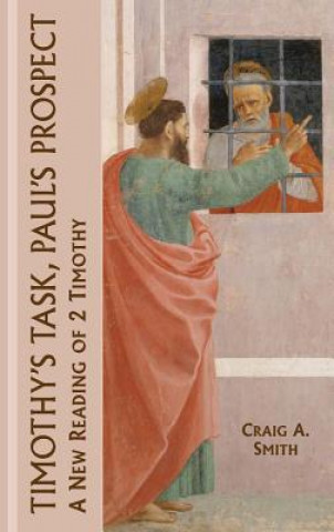 Boek Timothy's Task, Paul's Prospect Craig A. Smith